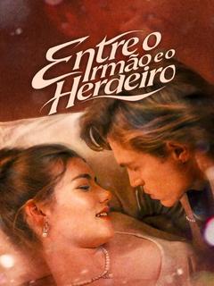 Entre o Irmão e o Herdeiro