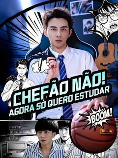 Chefão não! Agora só quero estudar