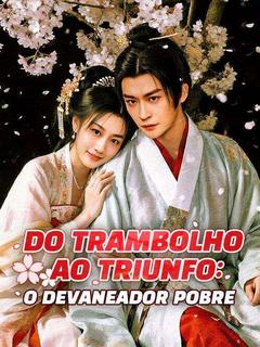 Do Trambolho ao Triunfo: O Devaneador Pobre